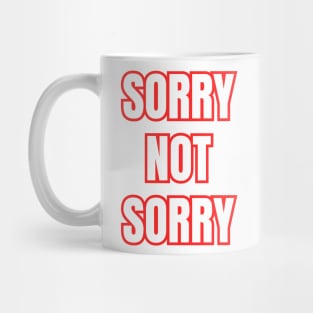 Sorry Not Sorry Mug